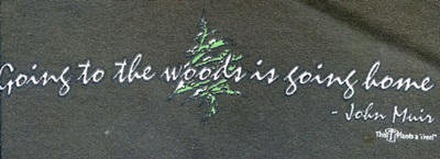 Going To The Woods Is Going Home John Muir text on t-shirt